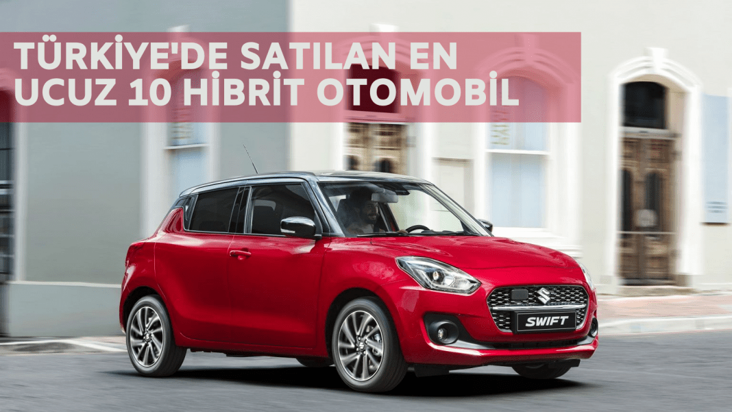 türkiyede satılan en ucuz hibrit otomobiller listesi